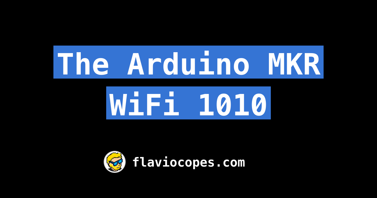 The Arduino MKR WiFi 1010