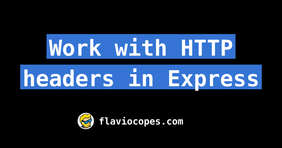 Work with HTTP headers in Express
