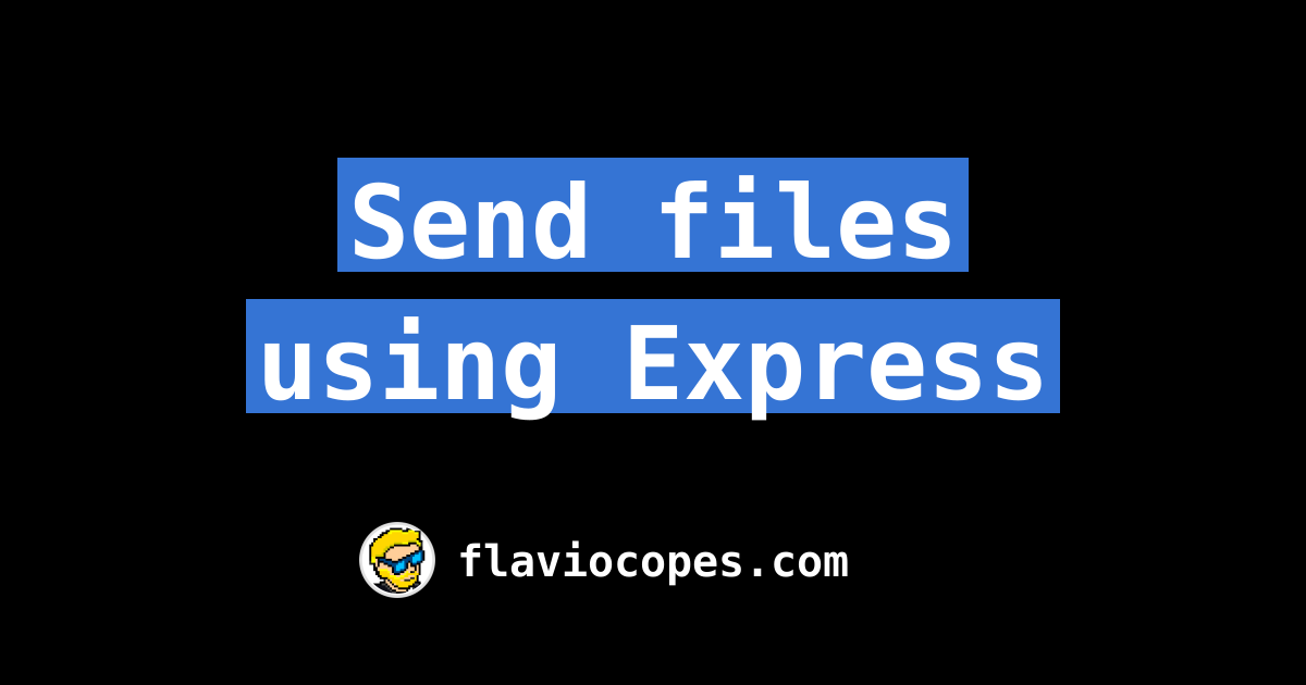 Send files using Express
