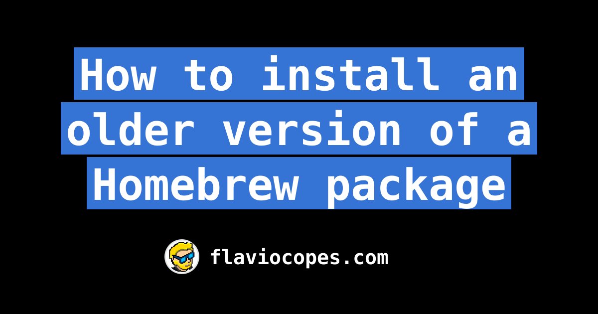 How to install an older version of a Homebrew package