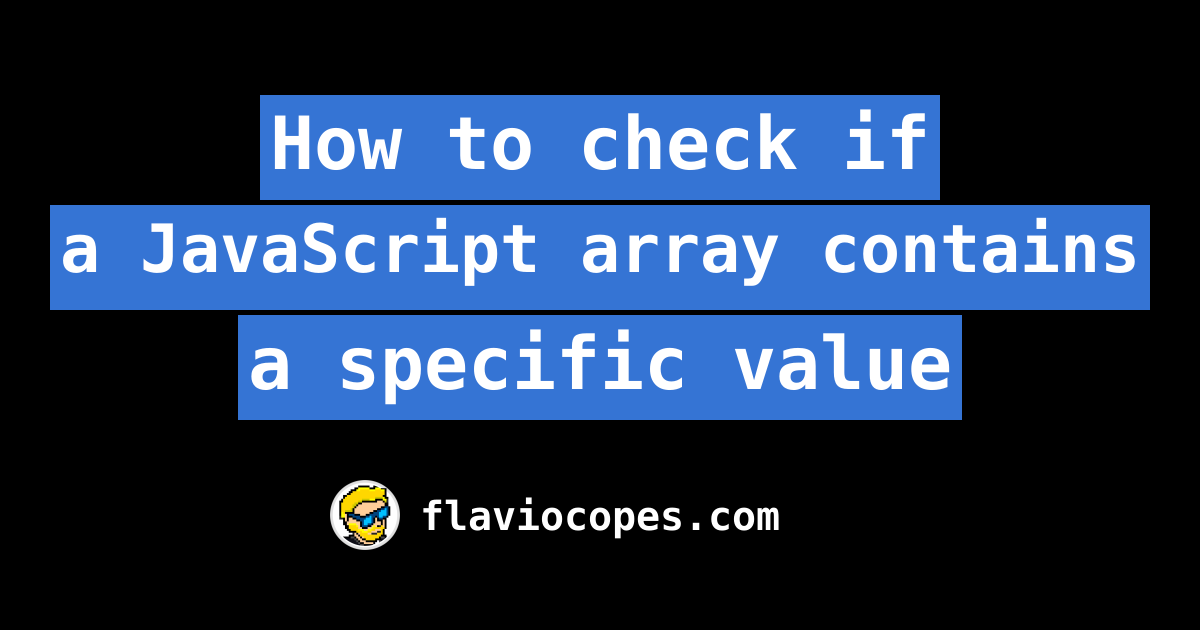 how-to-check-if-a-javascript-array-contains-a-specific-value