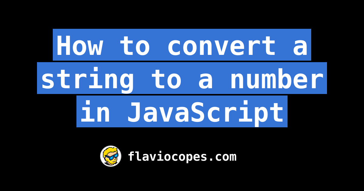 how-to-convert-a-string-to-a-number-in-javascript