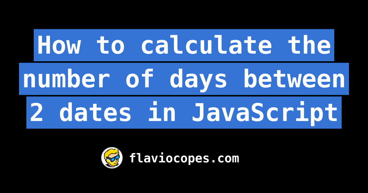 how-to-get-the-days-between-2-dates-in-javascript