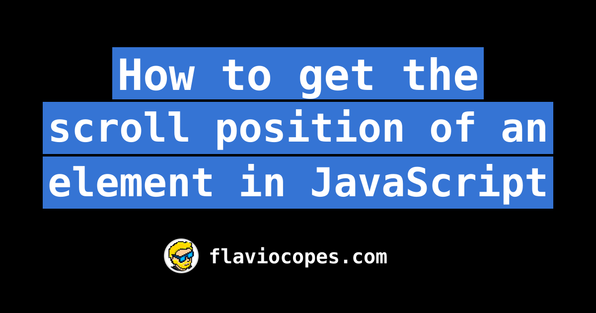 how-to-get-the-scroll-position-of-an-element-in-javascript