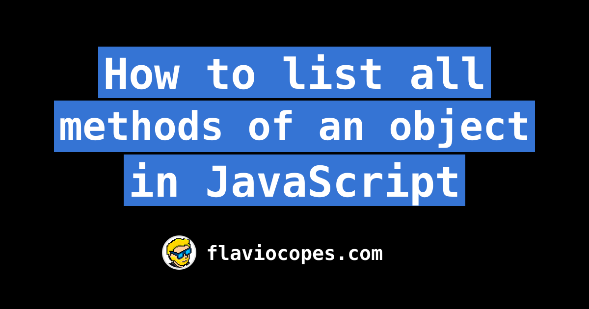 how-to-list-all-methods-of-an-object-in-javascript