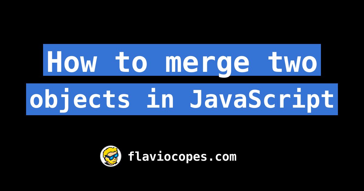 how-to-merge-two-objects-in-javascript