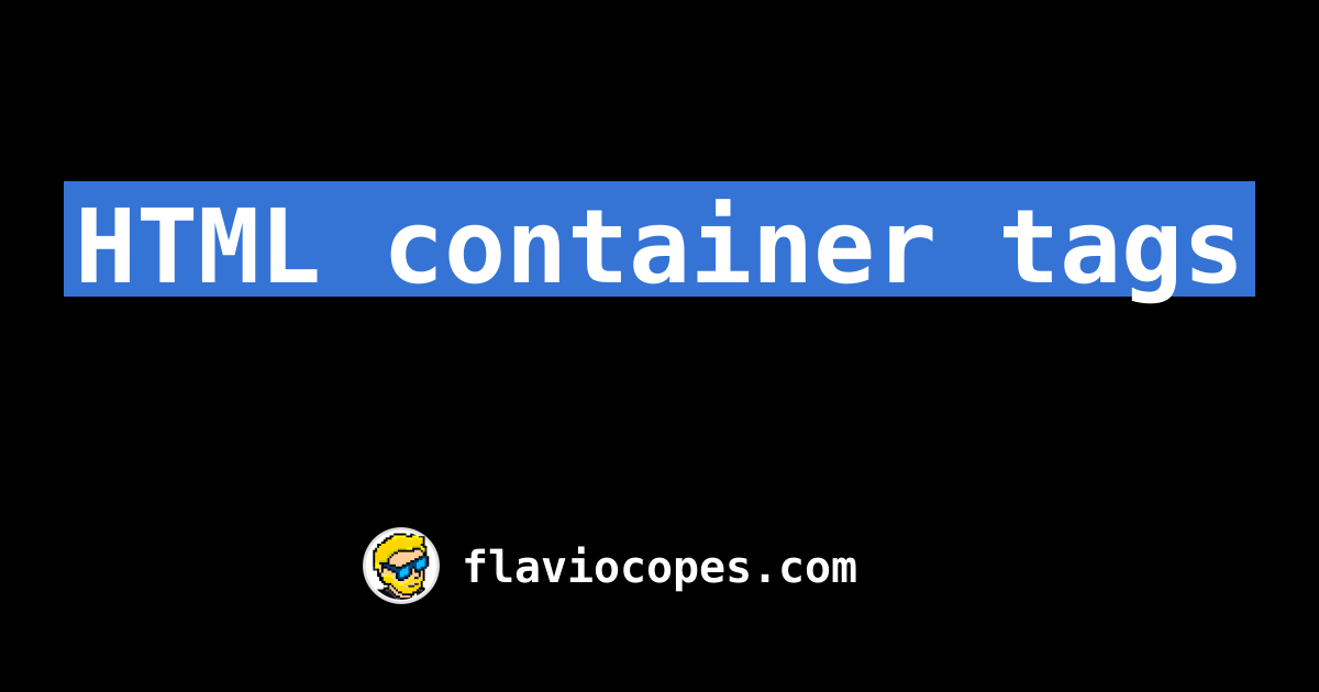 How to use container tags in HTML