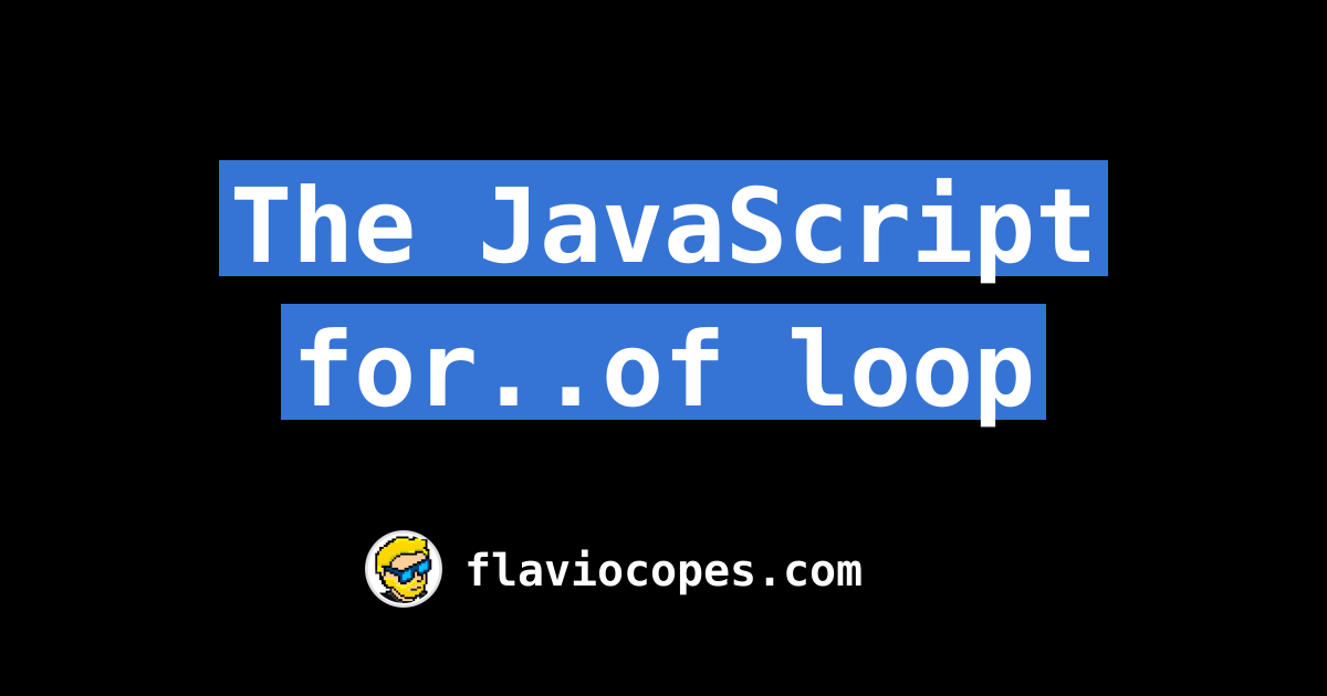 The JavaScript for..of loop