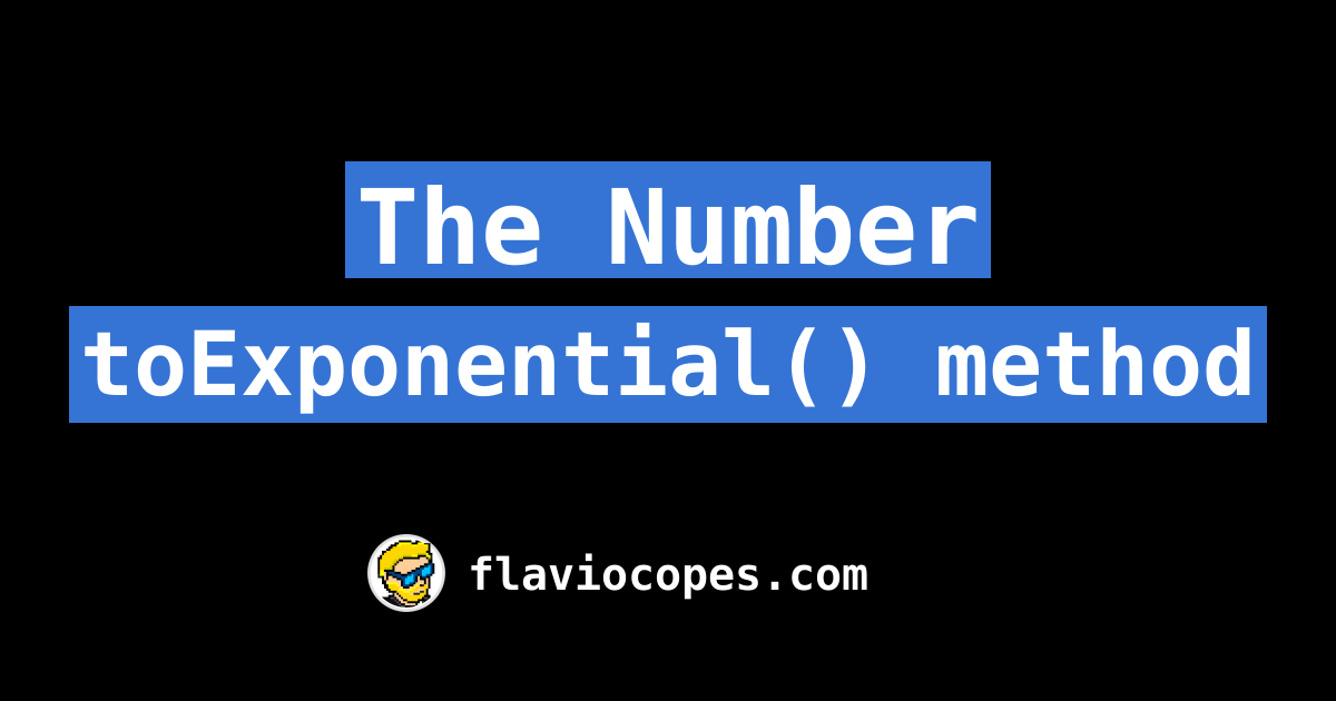 The Number toExponential() method