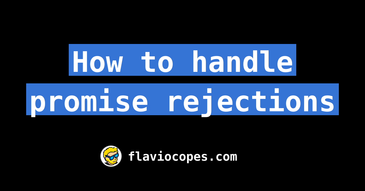 How to handle promise rejections