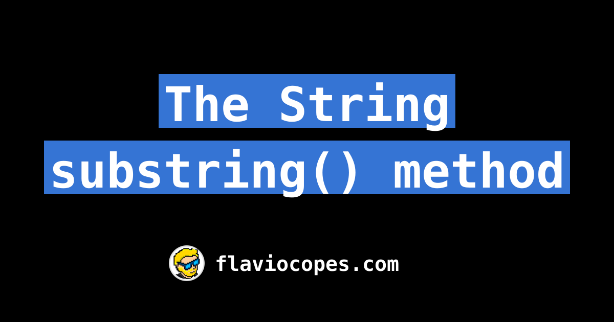 The String substring() method