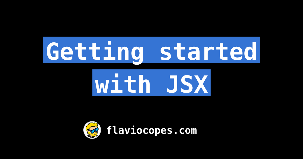 Getting started with JSX