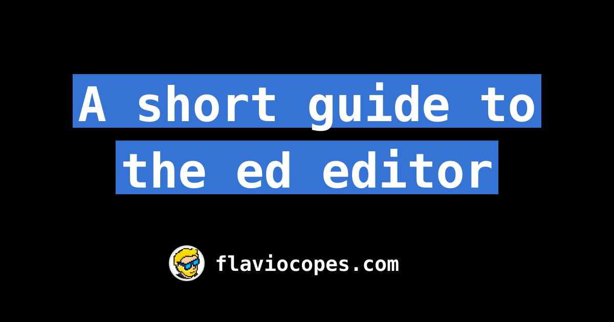 A short guide to the ed editor