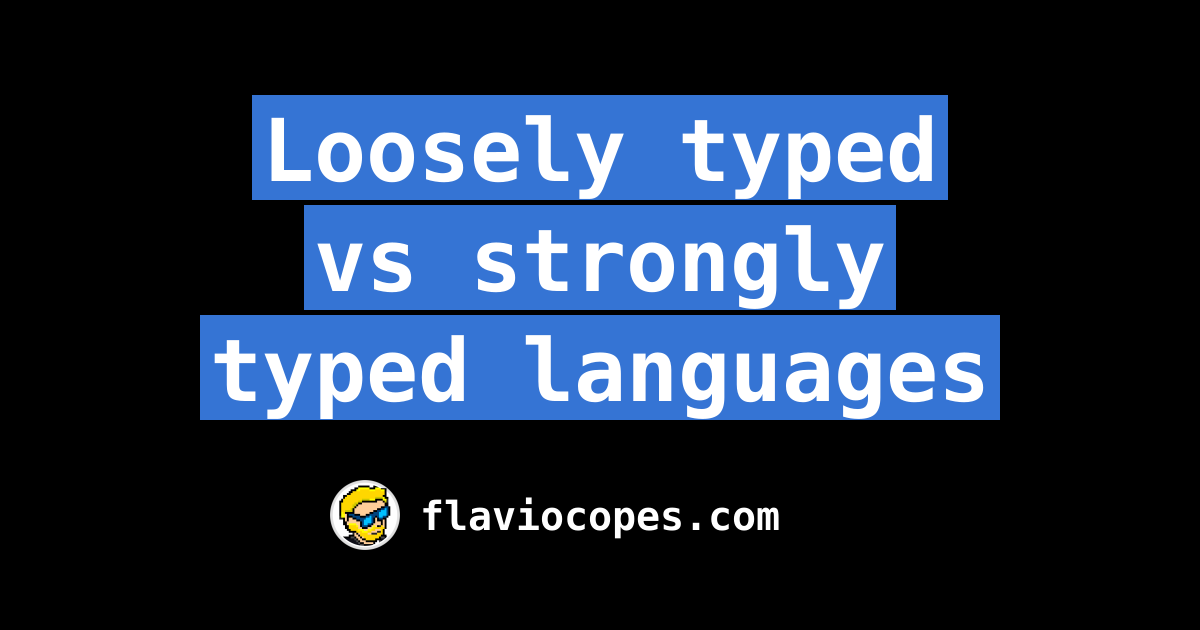 loosely-typed-vs-strongly-typed-languages