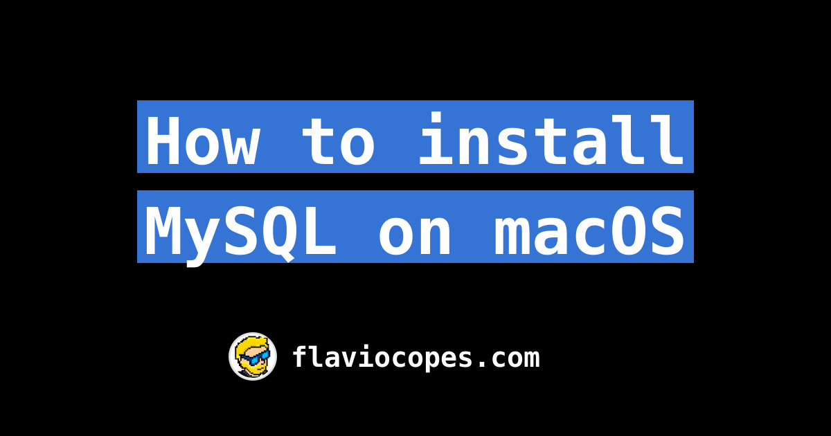 how-to-install-mysql-on-macos