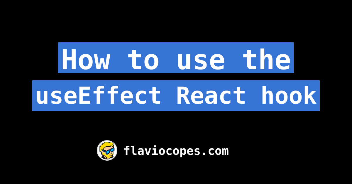 useEffect React hook, how to use