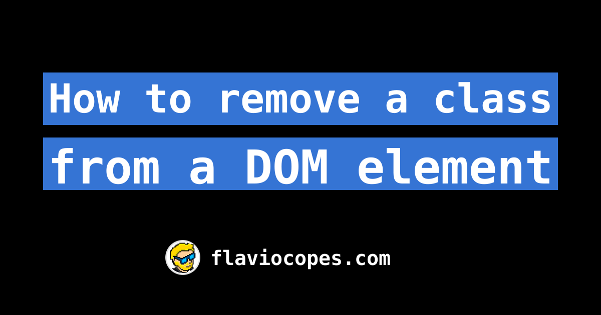 how-to-remove-a-class-from-a-dom-element