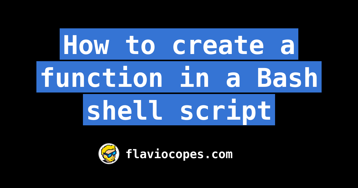 How To Create A Function In A Bash Shell Script