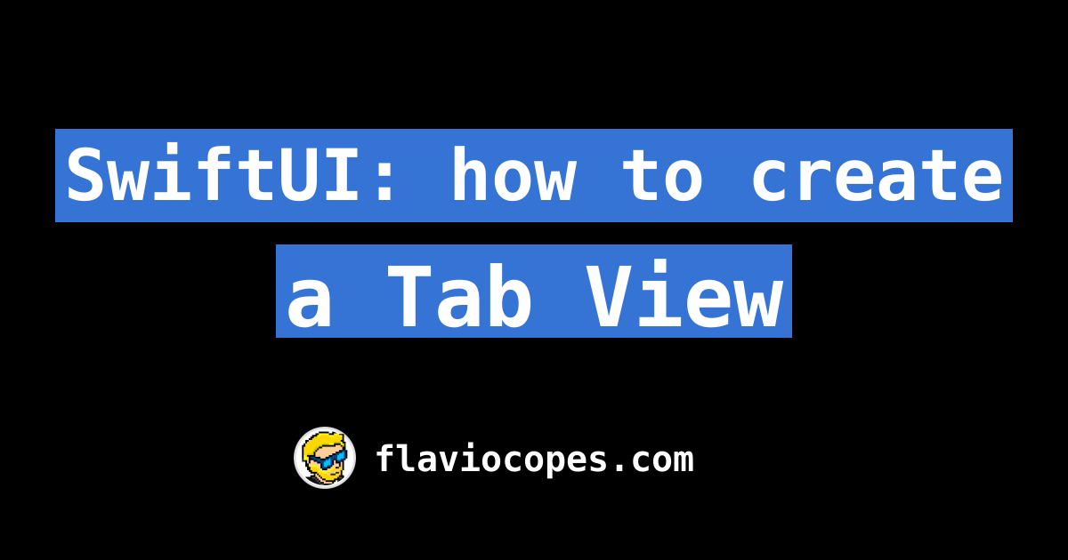 SwiftUI: How To Create A Tab View