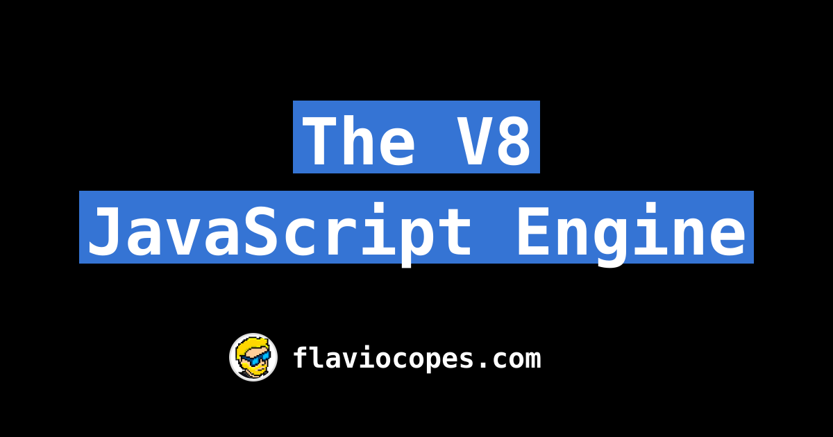 The V8 JavaScript Engine that powers Chrome and Node.js