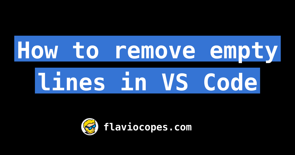 how-to-remove-empty-lines-in-vs-code