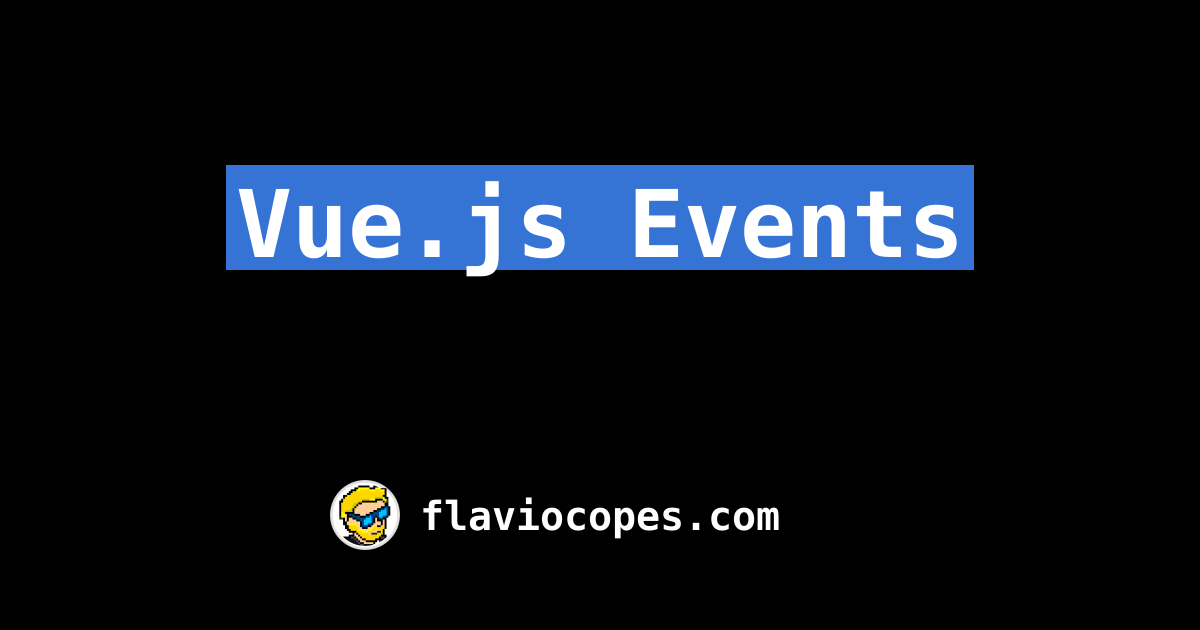 Vue.js Events Tutorial